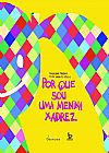 Capa do livro Por que sou uma menina xadrez, Blandina Franco