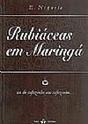 Capa do livro Rubi�ceas Em Maring�, Edison Curie De Nequete