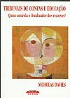 Capa do livro Tribunais De Contas E Educacao - Quem Controla O Fiscalizador Dos Recu, Nicholas Davies
