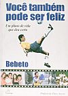 Capa do livro Você Tambem Pode Ser Feliz, BEBETO