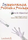 Capa do livro INSEGURANCA PUBLICA E PRIVADA - BASTA DE HIPOCRISIA, Maria Laura Magalhães Gomes