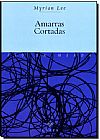 Capa do livro Amarras Cortadas, Myrian Lee