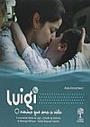 Capa do livro Luigi: O Menino que Ama a Vida, Analu Koniuchowicz