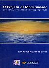 Capa do livro Projeto da Modernidade: Autonomia, Secularização e Novas Perspectivas, José Carlos Aguiar de Souza
