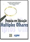Capa do livro Pesquisa em Educação: Múltiplos Olhares, Ivana Maria Lopes de Melo Ibiapina