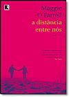Capa do livro Distância Entre Nós, A, Maggie O Farrell
