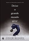 Capa do livro Deixe o grande mundo girar, Colum McCann