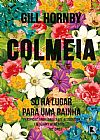 Capa do livro Colmeia: Só há lugar para uma rainha, Gill Hornby