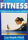 Capa do livro FITNESS- ALONGAMENTO: PARA COMEÇAR A GINÁSTICA, Varios