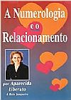 Capa do livro A Numerologia e o Relacionamento, Aparecida Liberato
