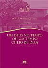 Capa do livro Um Deus no tempo ou um tempo cheio de Deus, Mar�lia Murta de Almeida