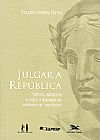 Capa do livro Julgar a Rep�blica: M�todo, Soberania e Cr�tica- A Liberdade no Methodus de Jean Bodin, Douglas Ferreira Barros