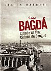 Capa do livro Bagd�, Justin Marozzi