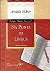 Capa do livro Na Ponta da Lingua - Livro de Bolso, Arnaldo Niskier