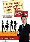 Capa do livro O que toda mulher precisa saber sobre moda, Gustavo Sarti Vaquero
