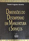 Capa do livro Dimensões Do Desempenho Em Manufatura E Serviços, Daniel Augusto Moreira