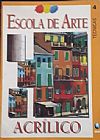Capa do livro Escola de Arte - Acr�lico, V�rios Autores