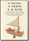 Capa do livro Faina, a Festa e o Rito: Uma Etnografia Historica Sobre as Gentes do Mar, Bruno César G. da Silva