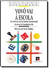 Capa do livro Vovô Vai à Escola: A Velhice Como Tema Transversal no Ensino Fundamental - Coleção Vivaidade, Mônica de Ávila Todaro