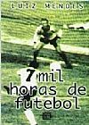 Capa do livro 7 Mil Horas De Futebol, Wilson Batista Mendes