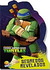 Capa do livro Teenage Mutant Ninja Turtles: Segredos Revelados - Coleção Recortados, Nickelodeon
