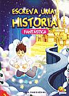 Capa do livro Escreva uma História...Fantástica, Desire of Prints (Bap Educare)
