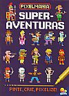 Capa do livro Superaventuras - Col. Pixelmania, Joshua George