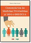 Capa do livro Comentários Às Medidas Provisórias N 664 e 665-2014, Glauco Marchezin