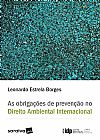 Capa do livro As Obriga��es de Preven��o no Direito Ambiental Internacional - 1� Edi��o 2017, Leonardo Estrela Borges