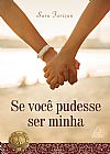 Capa do livro Se Você Pudesse Ser Minha, Sara Farizan