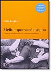 Capa do livro Melhor que voc� mesmo, Steve Farber