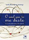 Capa do livro Anel Que Tu Me Deste, O: O Casamento no Div�, Lidia Rosenberg Aratangy