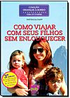 Capa do livro Como Viajar Com Seus Filhos Sem Enlouquecer - Coleção Crianças a Bordo, Patricia Papp