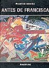 Capa do livro vAntes De Francisca, Miguel de Almeida
