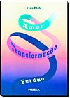 Capa do livro Perdão, Transformação e Amor, Vera Btolz