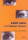 Capa do livro Andre Green E A Fundacao Squiggle, Jan Abram