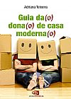 Capa do livro Guia da(o) dona(o) de casa moderna(o), Adriana Teixeira