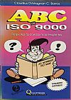 Capa do livro ABC Da ISO 9000, Claudius D´Artagnan Cunha Barros
