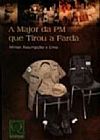 Capa do livro MAJOR DA PM QUE TIROU A FARDA, A, Mírian Assumpção