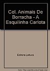 Capa do livro ESQUILINHA CARLOTA, A - COL. ANIMAIS DE BORRACHA, TELES