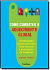 Capa do livro Como Combater o Aquecimento Global, Joanna Yarrow