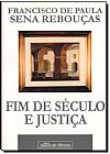Capa do livro FIM DE SECULO E JUSTICA, Aldo Rebou�as