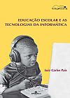 Capa do livro Educação escolar e as tecnologias da informática, Luiz Carlos Pais
