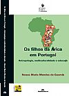 Capa do livro Os filhos da �frica em Portugal - Antropologia, multiculturalidade e educa��o, Neusa Maria Mendes Gusm�o