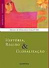 Capa do livro Hist�ria, regi�o & globaliza��o, Afonso de Alencastro Gra�a Filho