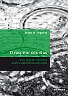 Capa do livro O respirar dos dias - Uma reflexão filosófica sobre a experiência do tempo, Josep M. Esquirol