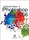 Capa do livro O mundo digital - Adobe Photoshop CS6, Alessandro Talvanes