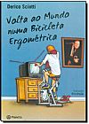 Capa do livro Volta ao mundo numa bicicleta ergom�trica, Derico Sciotti
