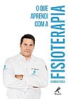 Capa do livro O que aprendi com a fisioterapia, Rodrigo Peres