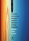 Capa do livro A hist�ria n�o contada do maior acidente a�reo da avia��o brasileira, Eduardo Lemos Barbosa